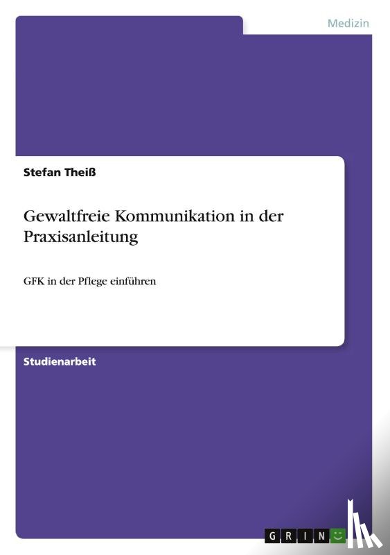 Theiss, Stefan - Gewaltfreie Kommunikation in der Praxisanleitung