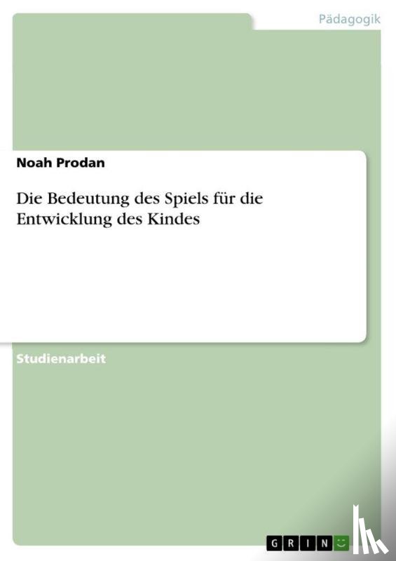 Prodan, Noah - Die Bedeutung des Spiels für die Entwicklung des Kindes