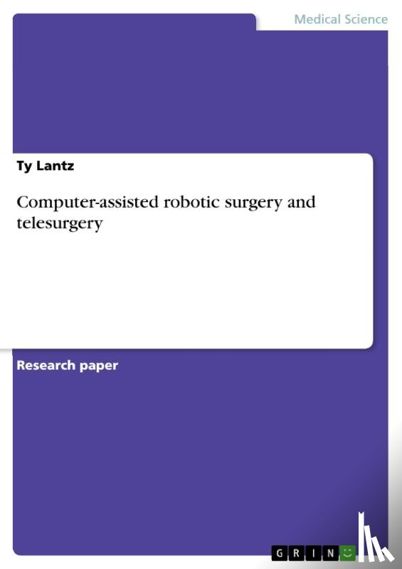 Lantz, Ty - Computer-assisted robotic surgery and telesurgery