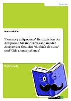 Göhler, Marisa - "Poemas y antipoemas". Kennzeichen der Antipoesie Nicanor Parras anhand der Analyse der Gedichte "Sinfonía de cuna" und "Oda a unas palomas"