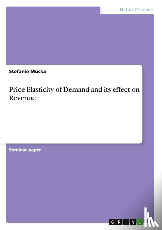 Mucka, Stefanie - Price Elasticity of Demand and its effect on Revenue