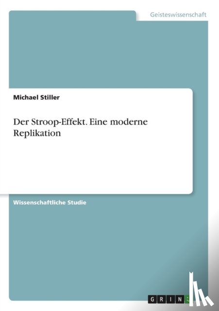 Stiller, Michael - Der Stroop-Effekt. Eine moderne Replikation