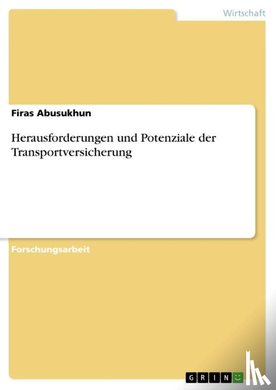 Abusukhun, Firas - Herausforderungen und Potenziale der Transportversicherung