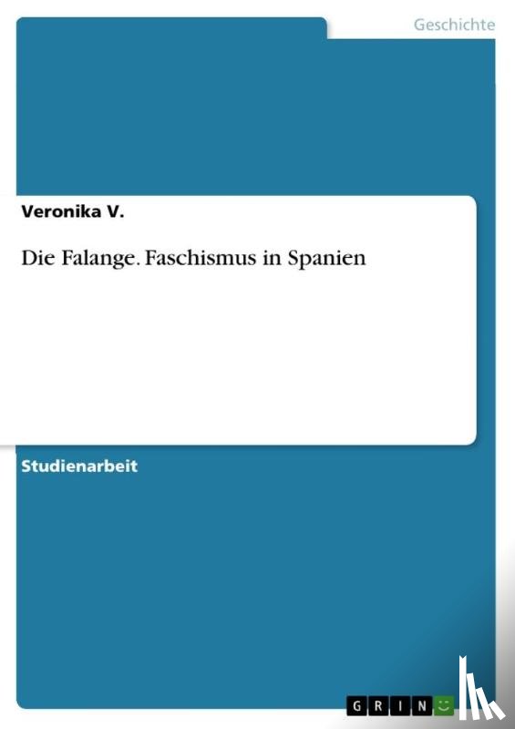 V, Veronika - Die Falange. Faschismus in Spanien