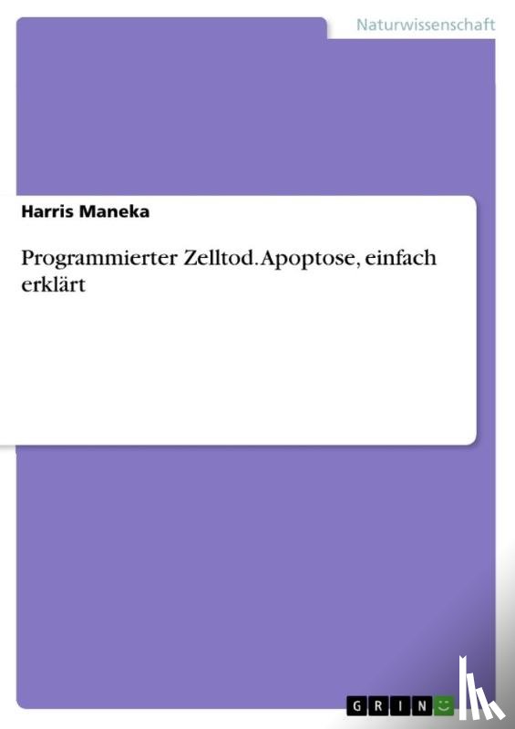 Maneka, Harris - Programmierter Zelltod. Apoptose, einfach erklart