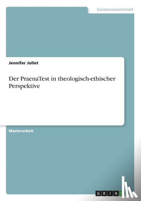 Jollet, Jennifer - Der PraenaTest in theologisch-ethischer Perspektive