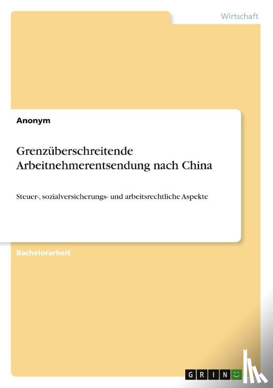 Anonymous - Grenzüberschreitende Arbeitnehmerentsendung nach China