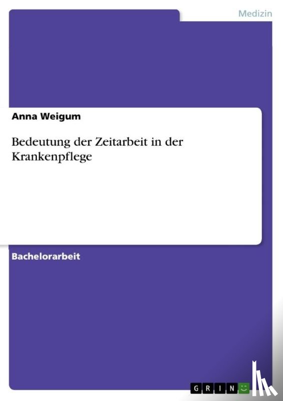 Weigum, Anna - Bedeutung der Zeitarbeit in der Krankenpflege