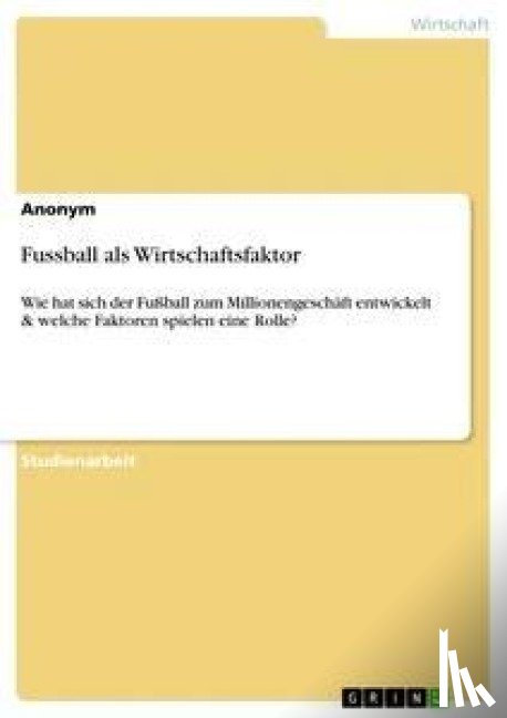 Anonym - Fussball als Wirtschaftsfaktor