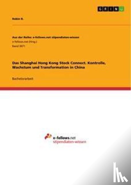 B., Robin - Das Shanghai Hong Kong Stock Connect. Kontrolle, Wachstum und Transformation in China