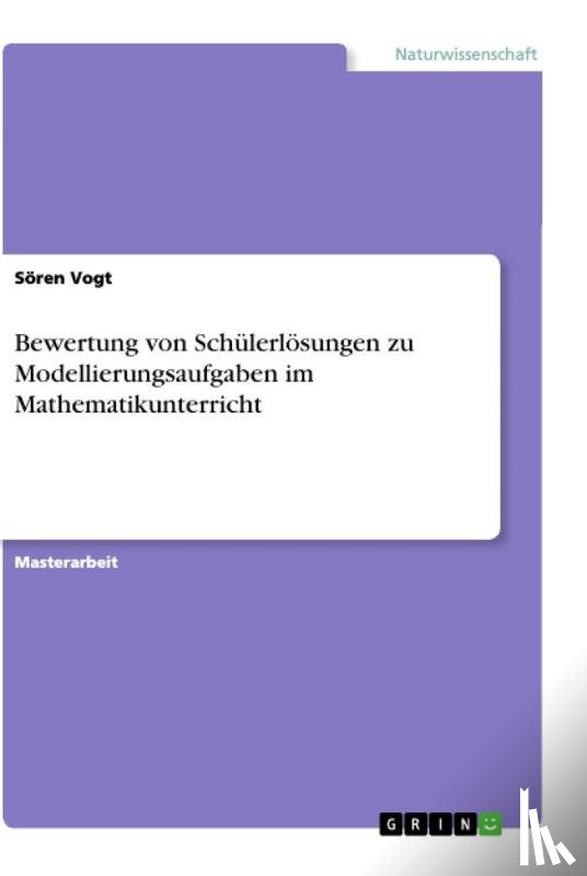 Vogt, Sören - Bewertung von Schülerlösungen zu Modellierungsaufgaben im Mathematikunterricht