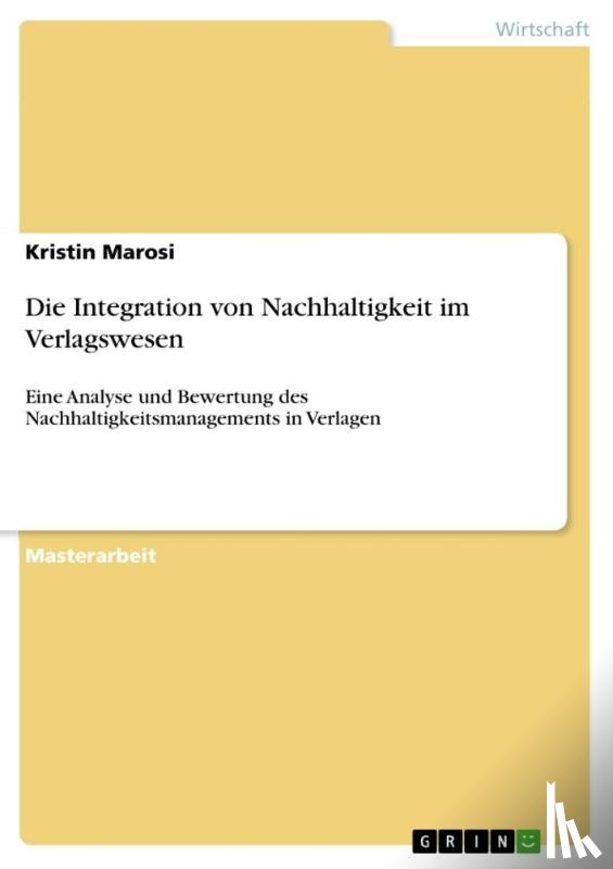 Marosi, Kristin - Die Integration von Nachhaltigkeit im Verlagswesen