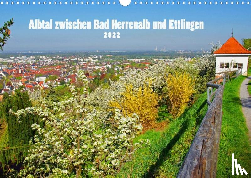 Grade, C&V - Albtal zwischen Bad Herrenalb und Ettlingen (Wandkalender 2022 DIN A3 quer)