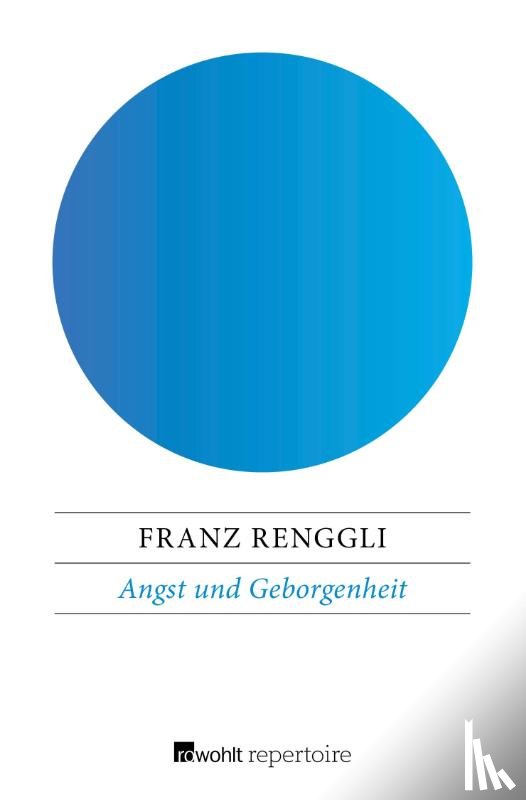 Renggli, Franz - Angst und Geborgenheit