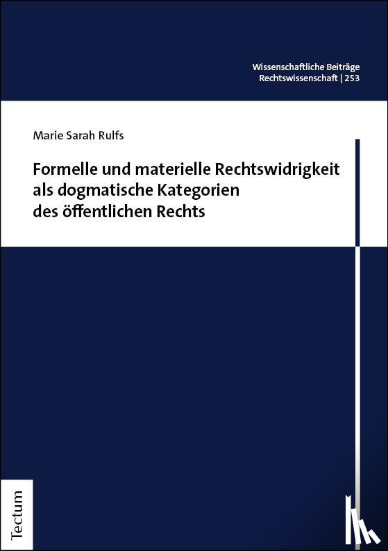Rulfs, Marie Sarah - Formelle und materielle Rechtswidrigkeit als dogmatische Kategorien des öffentlichen Rechts