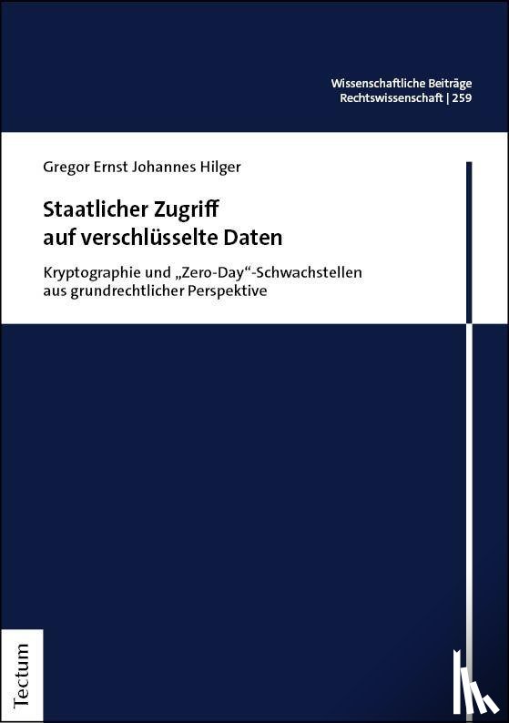 Hilger, Gregor Ernst Johannes - Staatlicher Zugriff auf verschlüsselte Daten