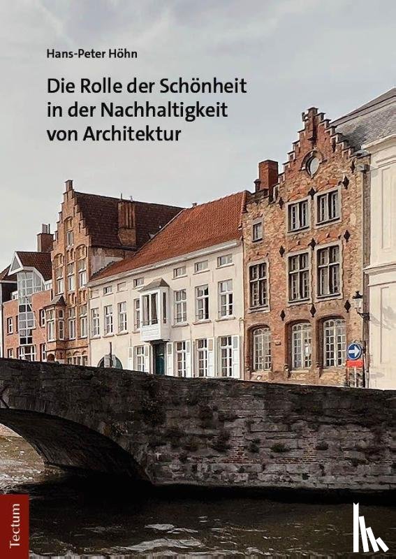 Höhn, Hans-Peter - Die Rolle der Schönheit in der Nachhaltigkeit von Architektur