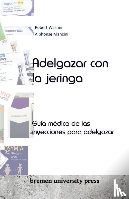 Wasner, Robert, Mancini, Alphonse - Adelgazar con la jeringa