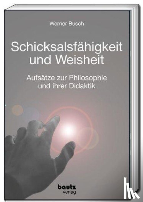 Busch, Werner - Schicksalsfähigkeit und Weisheit