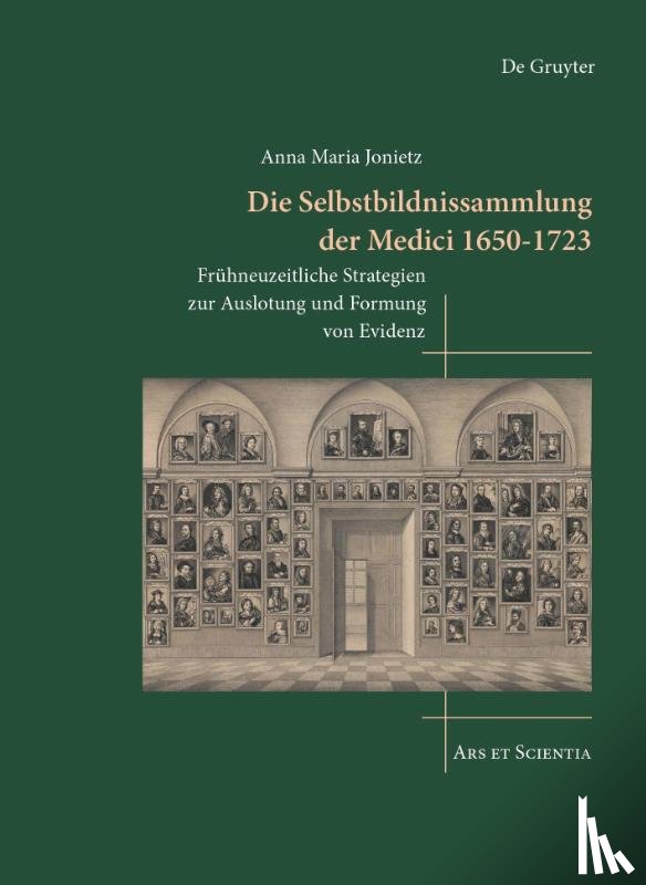 Jonietz, Anna Maria - Die Selbstbildnissammlung der Medici 1650-1723