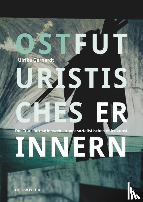 Gerhardt, Ulrike - Ostfuturistisches Erinnern