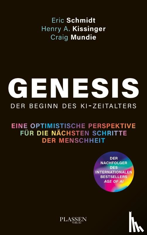 Kissinger, Henry, Schmidt, Eric, Mundie, Craig - KI Genesis: Der Beginn des neuen Zeitalters