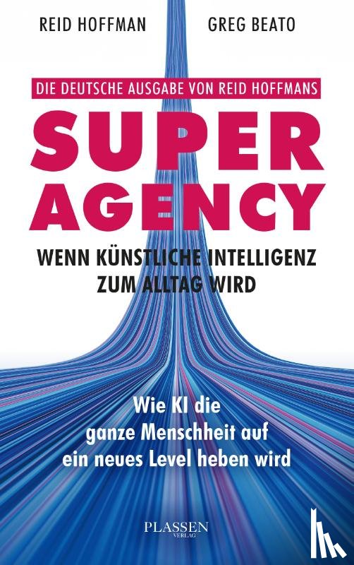 Hoffman, Reid, Beato, Greg - Superagency: Wenn Künstliche Intelligenz zum Alltag wird