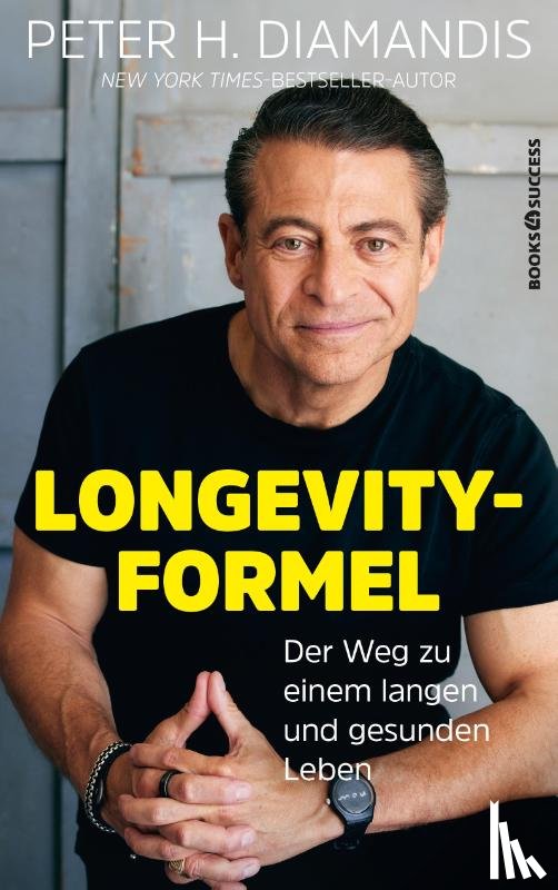 Diamandis, Peter H. - Peter H. Diamandis: Die Longevity-Formel