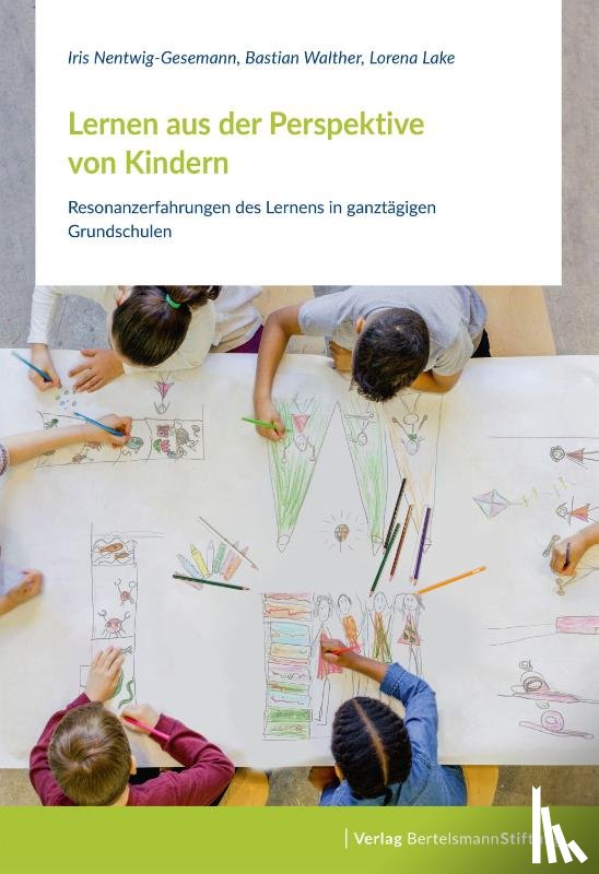 Nentwig-Gesemann, Iris, Walther, Bastian, Lake, Lorena - Lernen aus der Perspektive von Kindern