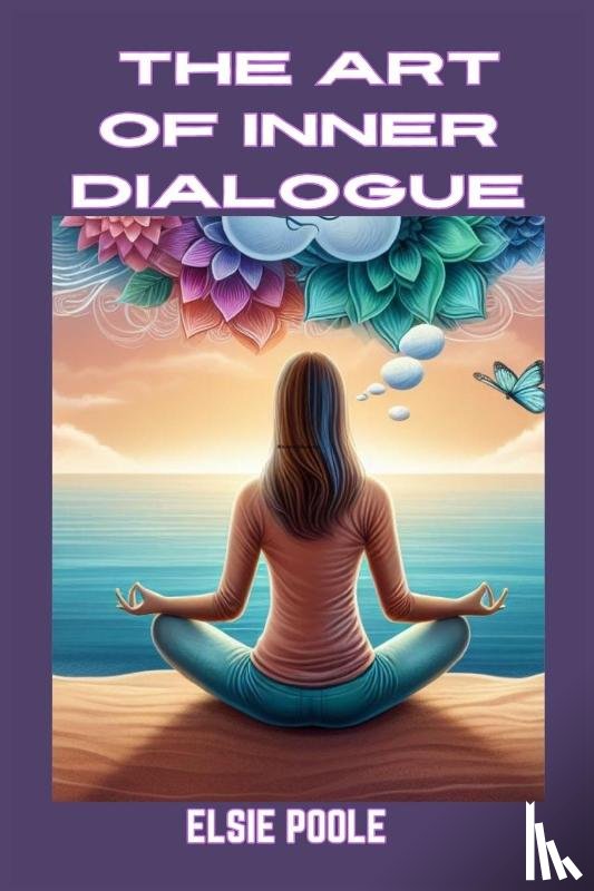 Poole, Elsie - THE ART OF INNER DIALOGUE