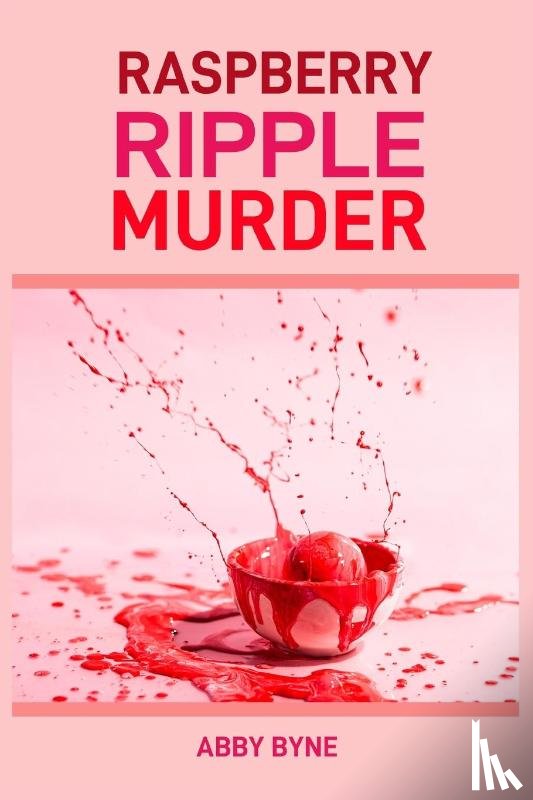 Byne, Abby - RASPBERRY RIPPLE MURDER
