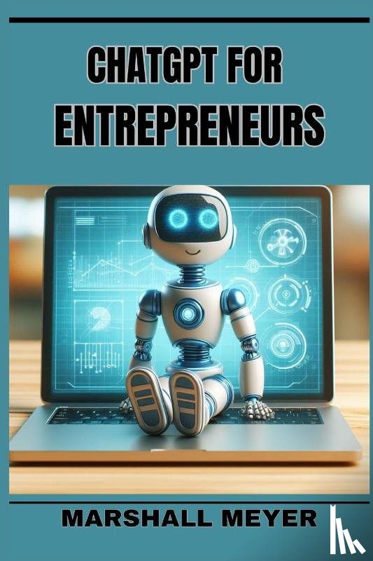 Meyer, Marshall - ChatGPT for Entrepreneurs