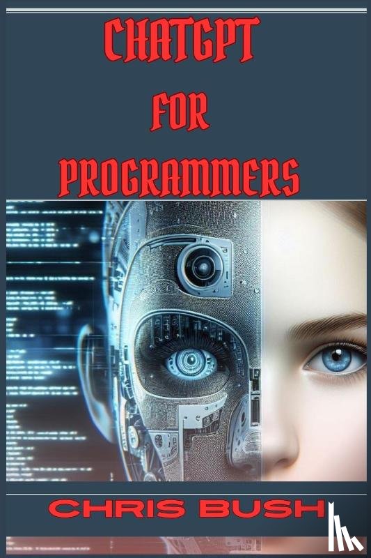 Bush, Chris - ChatGPT for Programmers