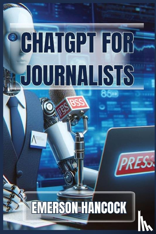Hancock, Emerson - ChatGPT for Journalists