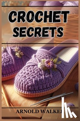 Walker, Arnold - CROCHET SECRETS