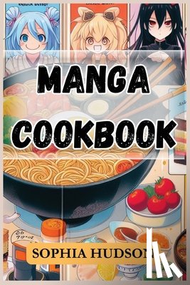 Hudson, Sophia - MANGA COOKBOOK