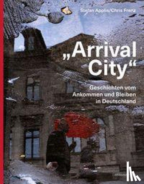 Applis, Stefan - "Arrival City"