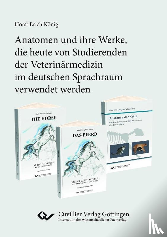 König, Horst Erich - Anatomen und ihre Werke, die heute von Studierenden der Veterinärmedizin im deutschen Sprachraum verwendet werden