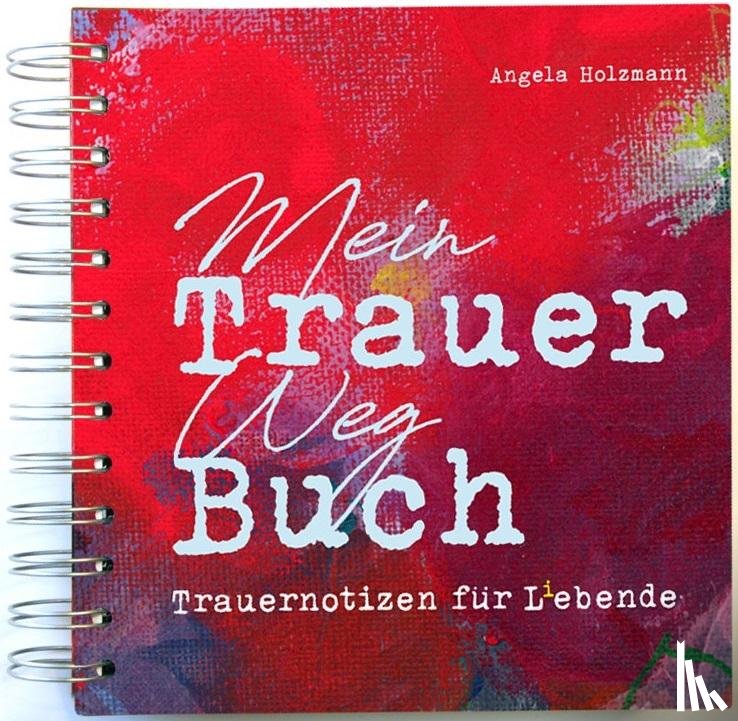 Holzmann, Angela - Mein Trauer Weg Buch