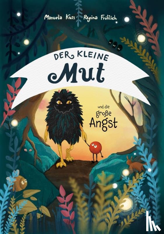 Kuss, Manuela - Der kleine Mut und die große Angst
