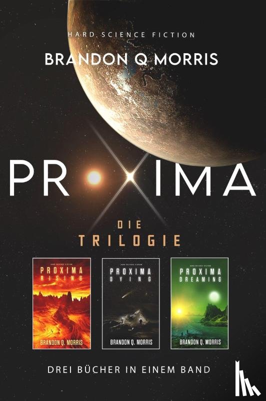 Morris, Brandon Q. - Proxima: Die Trilogie