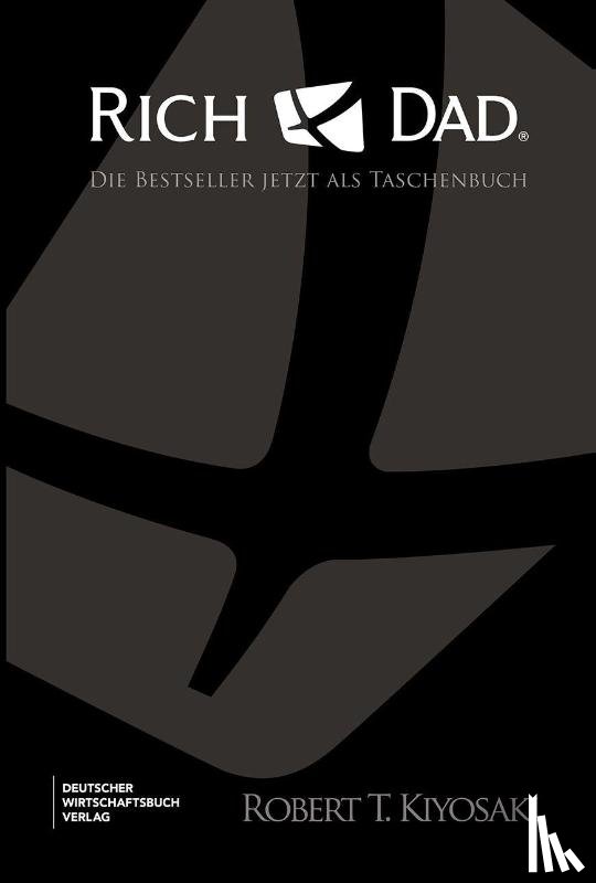 Kiyosaki, Robert T. - Rich Dad Poor Dad, Cashflow-Quadrant, Rich Dad's Investmentguide - im Schuber