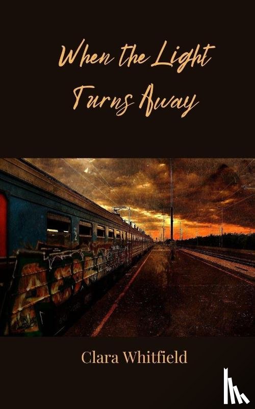 Whitfield, Clara - When the Light Turns Away