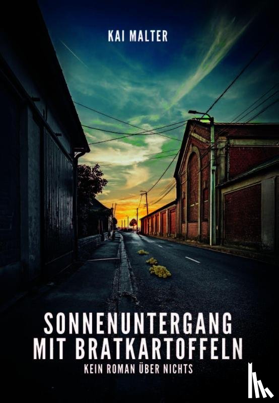 Malter, Kai - Sonnenuntergang mit Bratkartoffeln