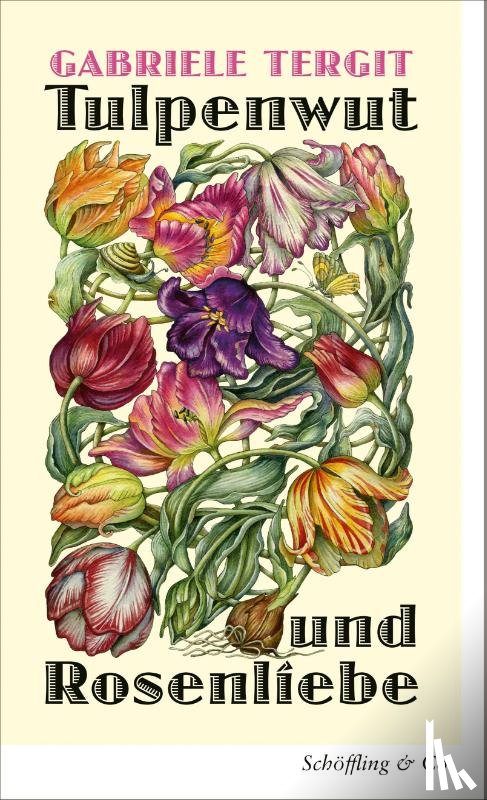 Tergit, Gabriele - Tulpenwut und Rosenliebe