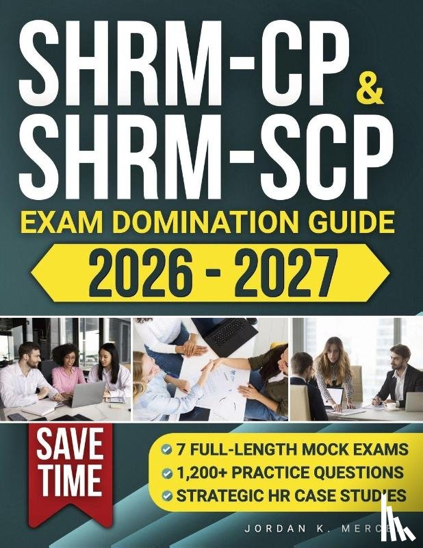 Mercer, Jordan K. - SHRM-CP & SHRM-SCP Exam Domination Guide