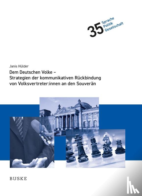 Hülder, Janis - Dem Deutschen Volke - Strategien der kommunikativen Rückbindung von Volksvertreter:innen an den Souverän