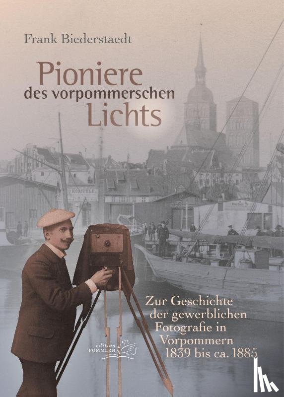 Biederstaedt, Frank - Pioniere des vorpommerschen Lichts