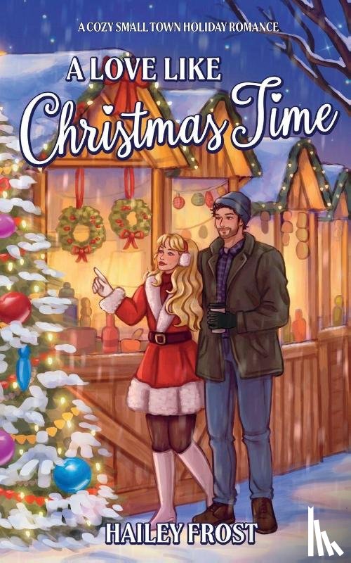 Frost, Hailey - A Love Like Christmas Time