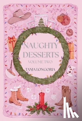 Longoria, Tanja - Naughty Desserts Volume Two